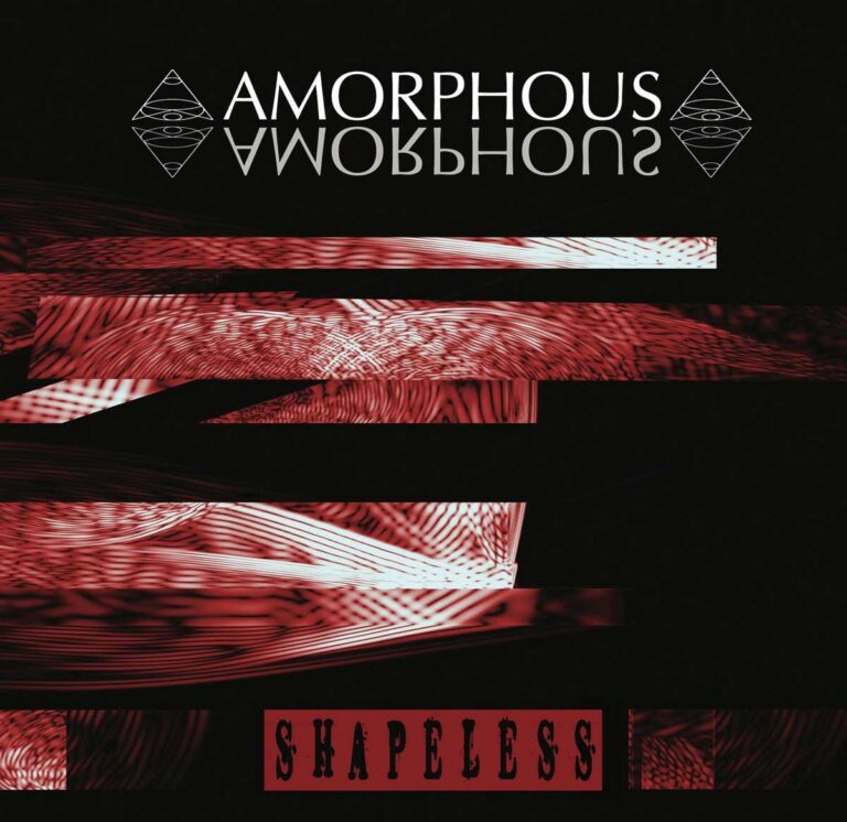 Amorphous – Shapeless