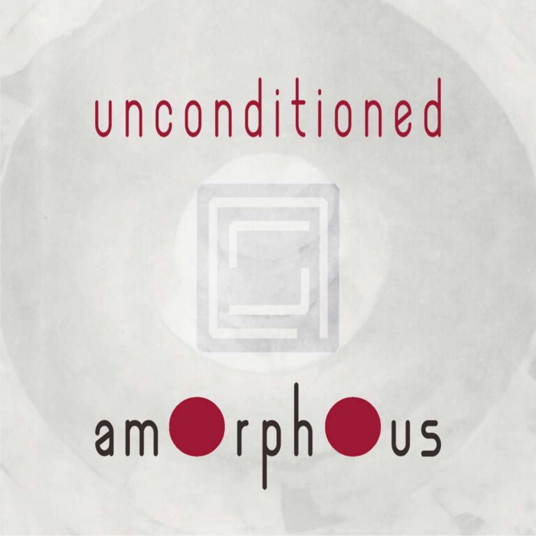 Amorphous – Unconditioned