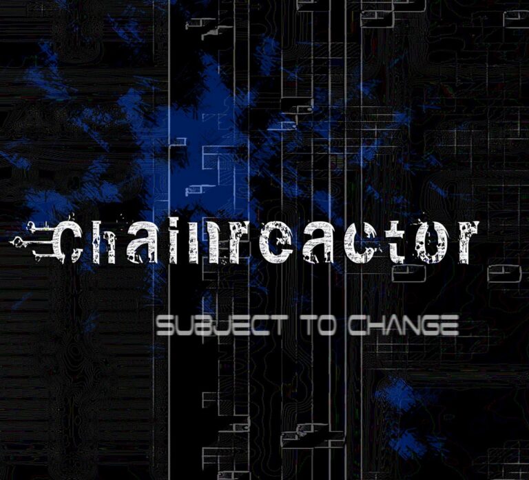 Chainreactor – Subject To Change