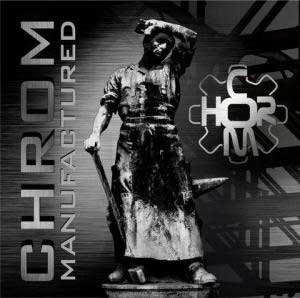 Chrom – Manufactured