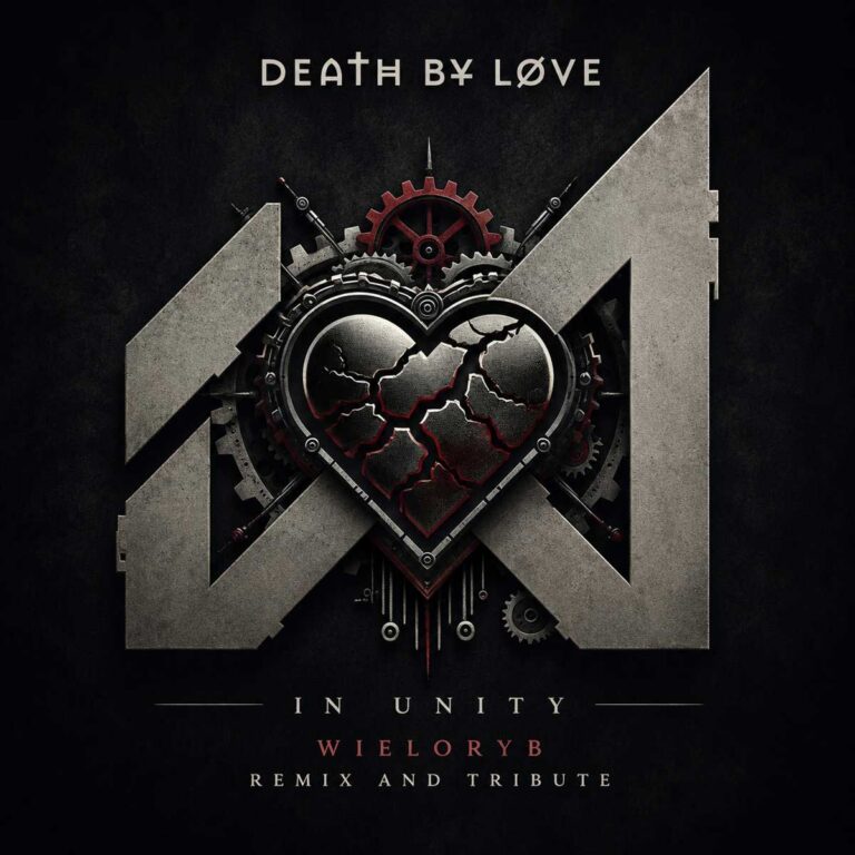 Death By Løve – In Unity (WIELORYB Remix and Tribute)
