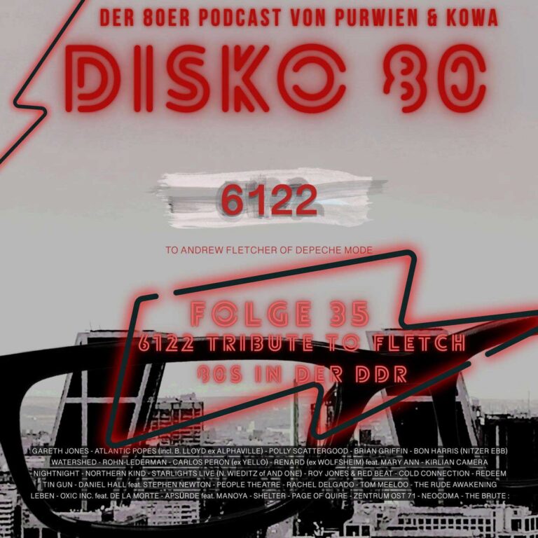 Disko 80 – Folge 35: 6122 – A tribute to Fletch (Depeche Mode) / Die 80er in der DDR