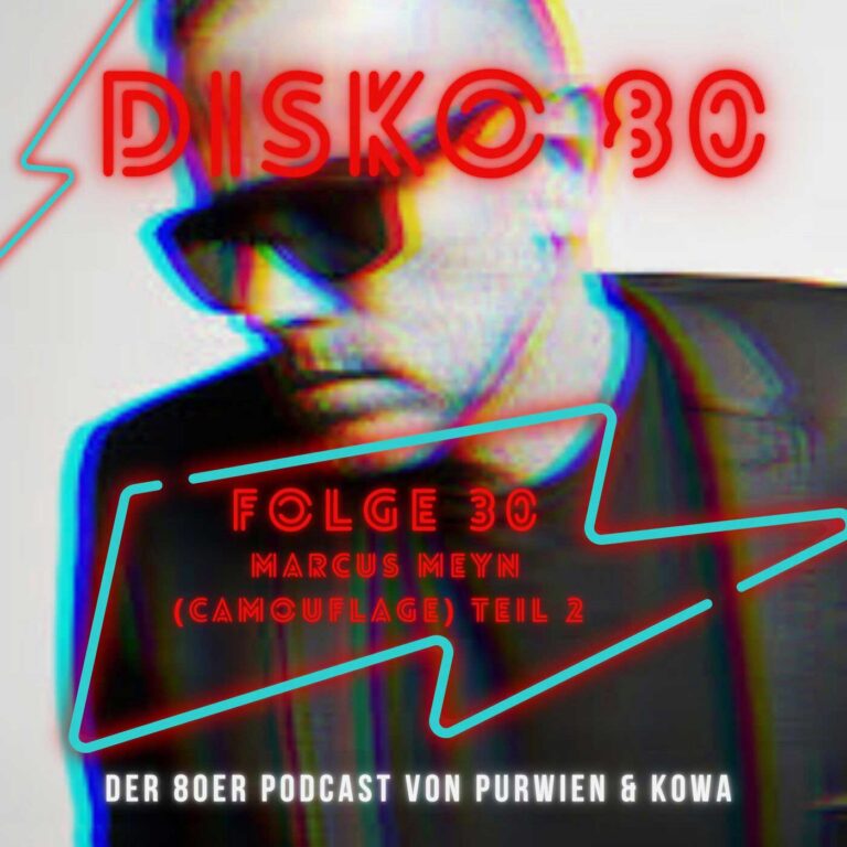 Disko 80 – Folge 30 // Marcus Meyn (Camouflage) Teil 2