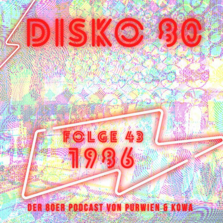 Disko 80 – Episode 43: Alles über das Jahr 1986