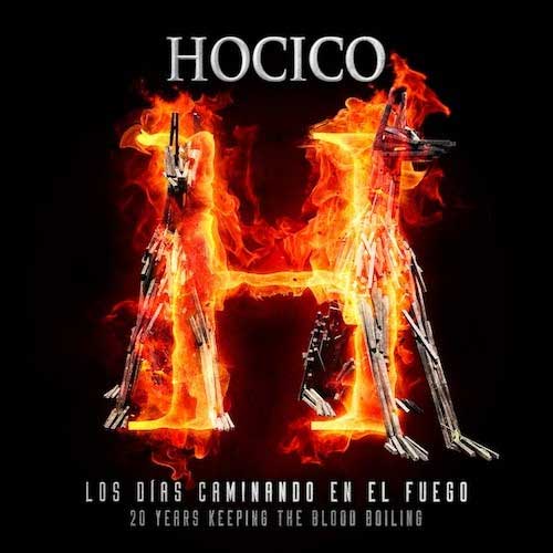Hocico – Los Días Caminando En El Fuego (20 Years Keeping The Blood Boiling)