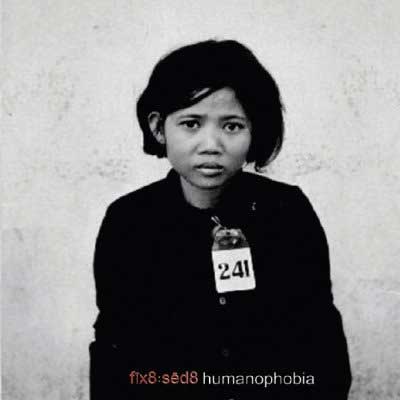 Fïx8:Sëd8 ‎– Humanophobia