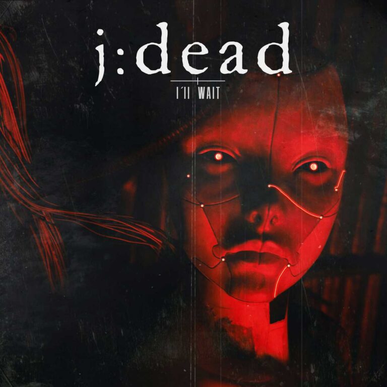 J:dead – I’ll Wait