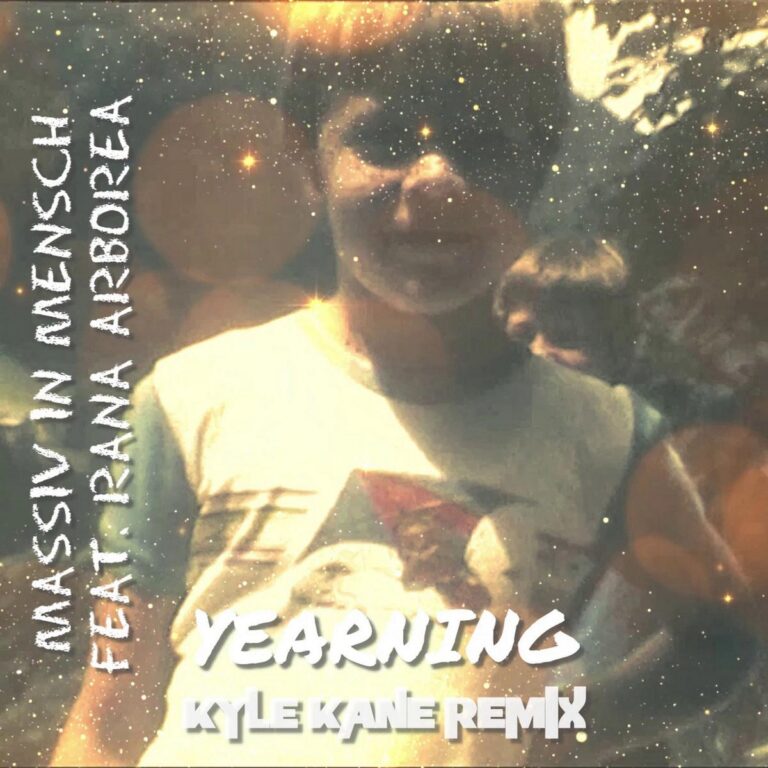 Massiv in Mensch – Yearning (Kyle Kane Remix)