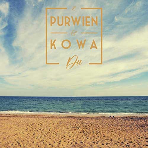 Purwien & Kowa – Du