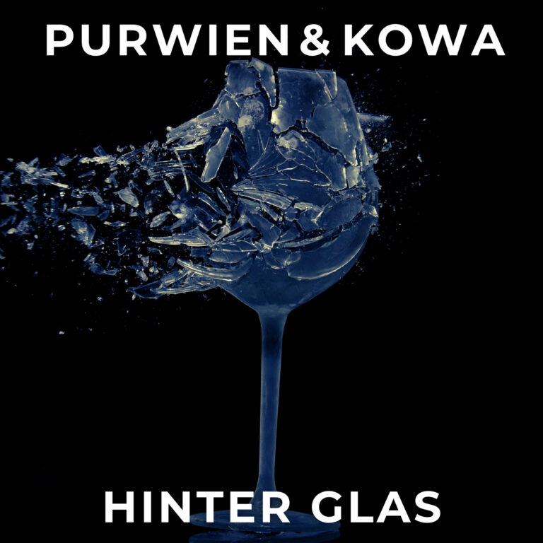 Purwien & Kowa – Hinter Glas