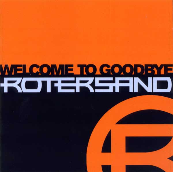 Rotersand – Welcome To Goodbye