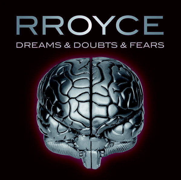 Rroyce – Dreams & Doubts & Fears