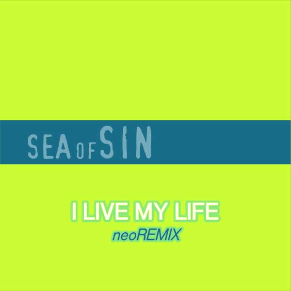 Sea Of Sin – I Live My Life (NEO Remix)