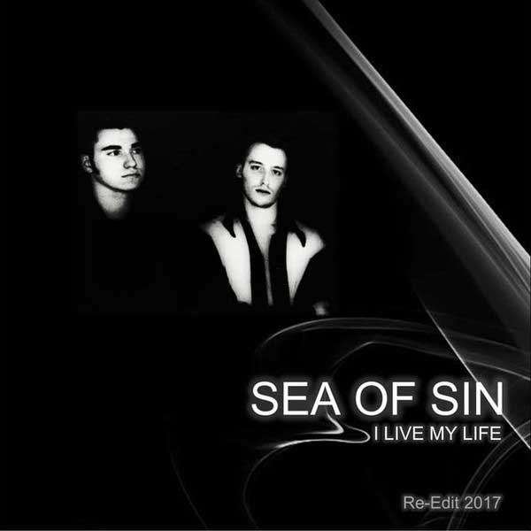 Sea Of Sin – I Live My Life (ReEdit 2017)