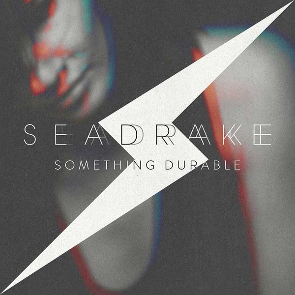 Seadrake – Something Durable