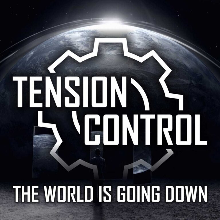 Tension Control – The World Is Going Down
