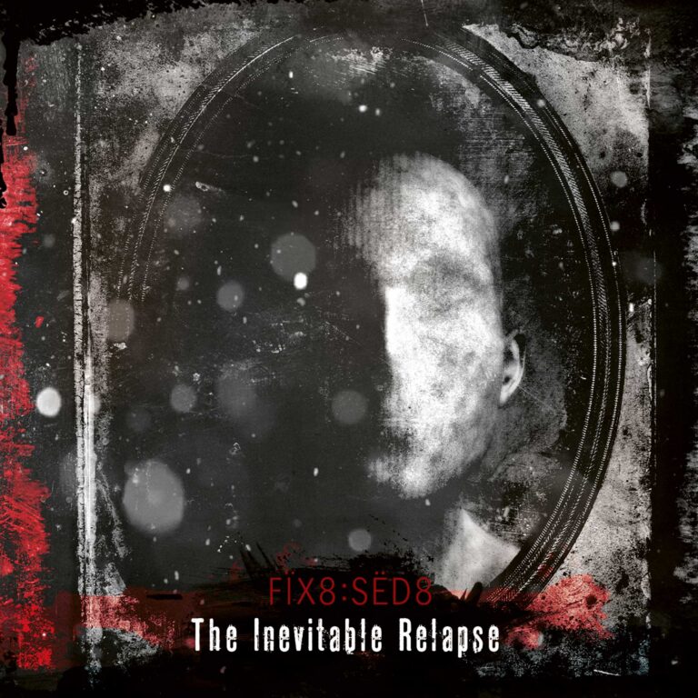 Fïx8:Sëd8 ‎– The Inevitable Relapse