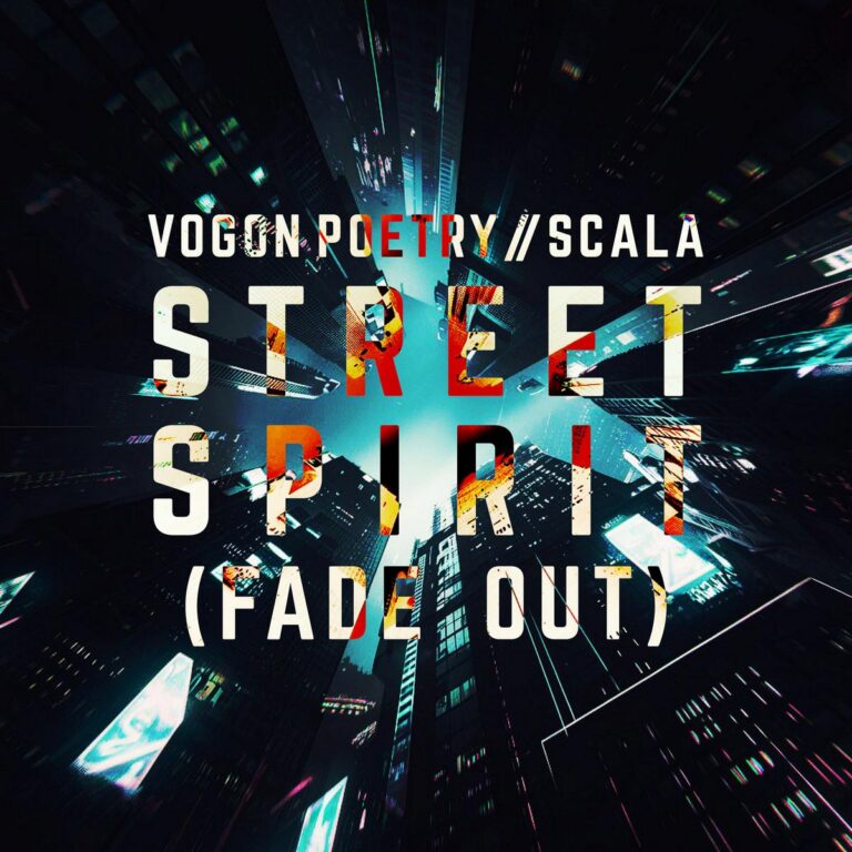 Vogon Poetry & Scala – Street Spirit (Fade Out)