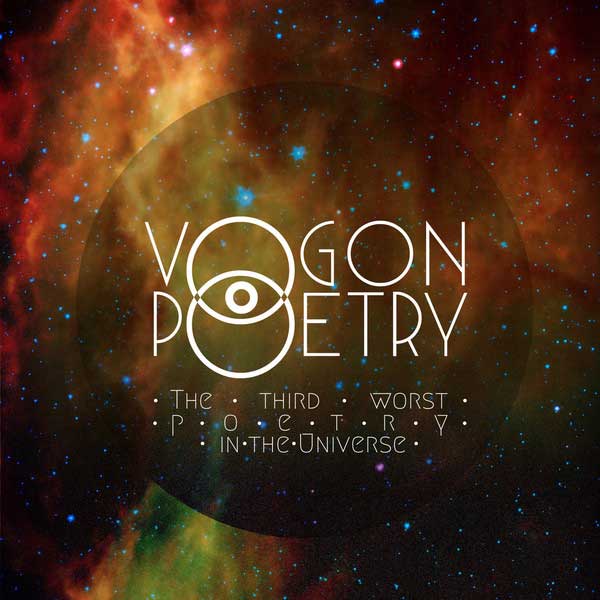 Vogon Poetry – The Third Worst Poetry In The Universe