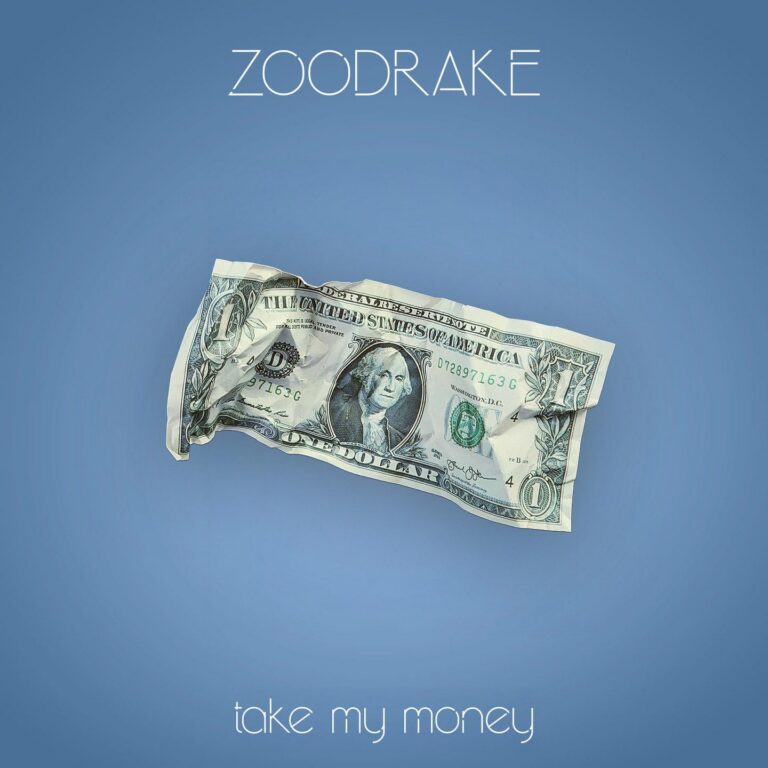 Zoodrake – Take My Money
