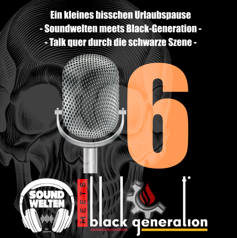 Soundwelten meets Black Generation Folge 6