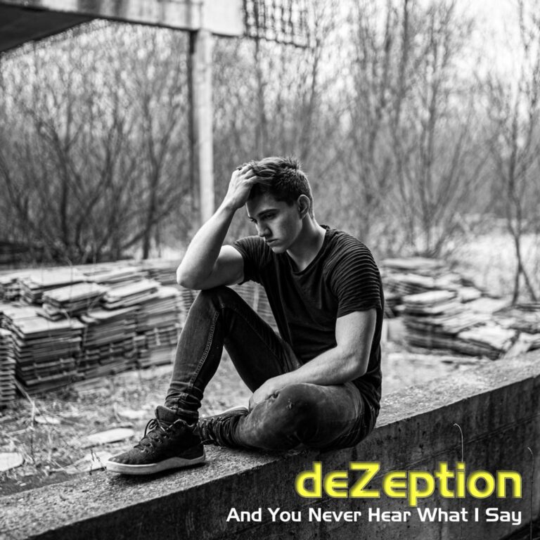 deZeption – And You Never Hear What I Say