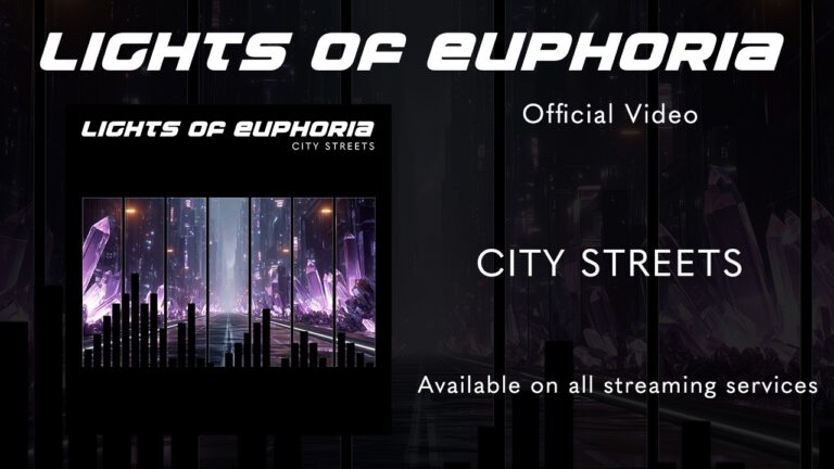 Lights of Euphoria – City Streets (Video)