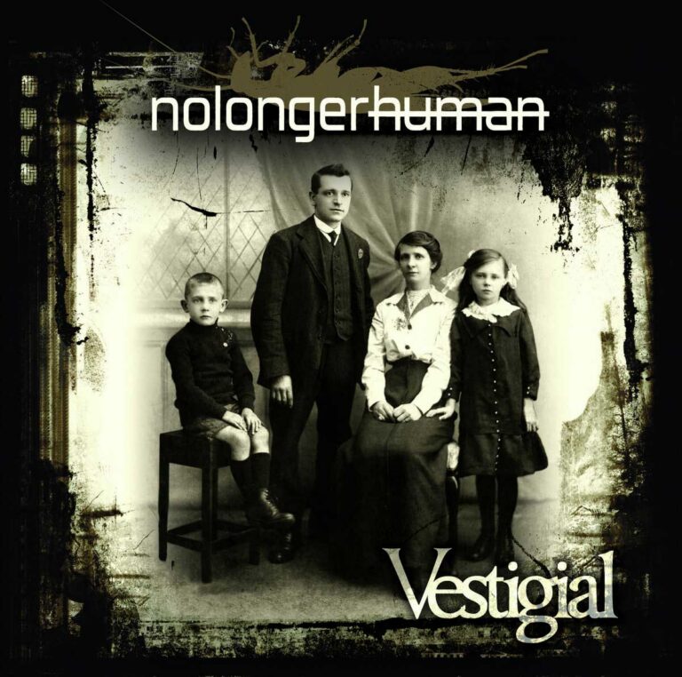 nolongerhuman – Vestigial