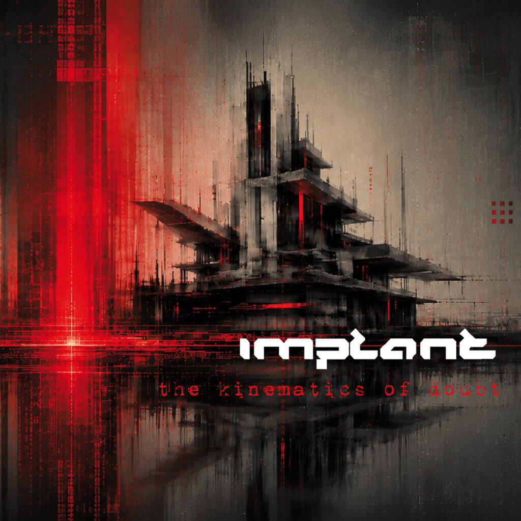 Implant Album Nr. 15 “The Kinematics Of Doubt”